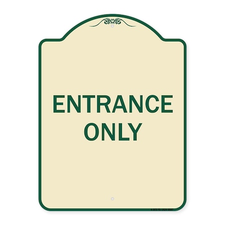 Signmission Designer Series Sign-Entrance Only, Tan & Green Heavy-Gauge Aluminum, 24" x 18", TG-1824-9847 A-DES-TG-1824-9847